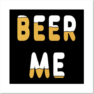 Funny Beer Me Posters and Art